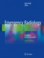 Emergency Radiology: Zobrazovanie akútnych patológií - Emergency Radiology: Imaging of Acute Pathologies
