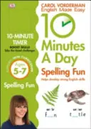 10 Minutes A Day Spelling Fun, Ages 5-7 (Key Stage 1) - Podporuje národné učebné osnovy, pomáha rozvíjať silné zručnosti v angličtine - 10 Minutes A Day Spelling Fun, Ages 5-7 (Key Stage 1) - Supports the National Curriculum, Helps Develop Strong English Skills
