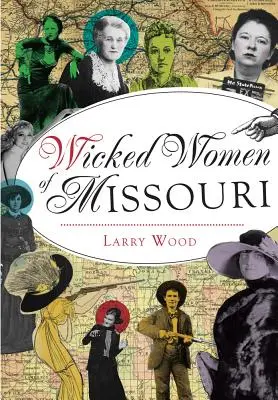 Hriešne ženy z Missouri - Wicked Women of Missouri