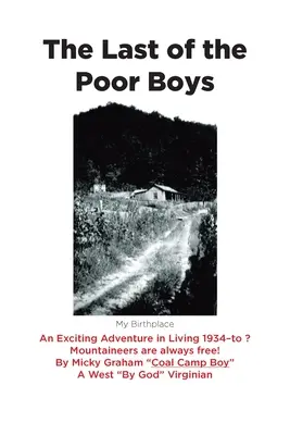 Posledný z chudobných chlapcov: Vzrušujúce dobrodružstvo života v rokoch 1934 až ? Horolezci sú vždy voľní! - The Last of the Poor Boys: An Exciting Adventure in Living 1934-to ? Mountaineers are always free!