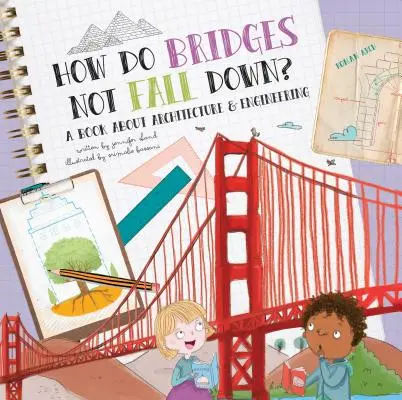 Ako to, že mosty nepadajú? Kniha o architektúre a inžinierstve - How Do Bridges Not Fall Down?: A Book about Architecture & Engineering