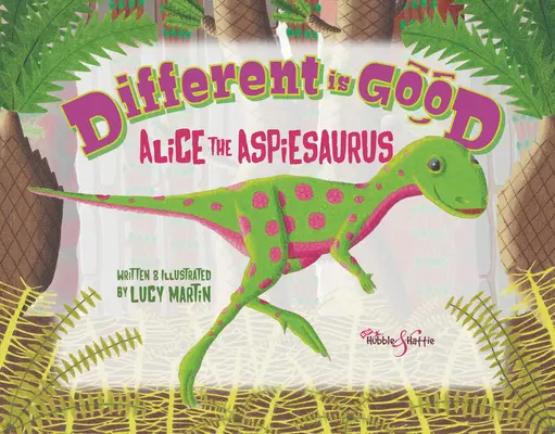 Iný je dobrý: Alica Aspiesaurus - Different Is Good: Alice the Aspiesaurus