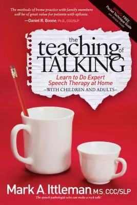 Vyučovanie rozprávania: Naučte sa robiť odbornú logopédiu doma s deťmi a dospelými - The Teaching of Talking: Learn to Do Expert Speech Therapy at Home with Children and Adults