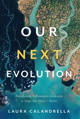 Náš ďalší vývoj: Premena kolaboratívneho vedenia na formovanie budúcnosti našej planéty - Our Next Evolution: Transforming Collaborative Leadership to Shape Our Planet's Future