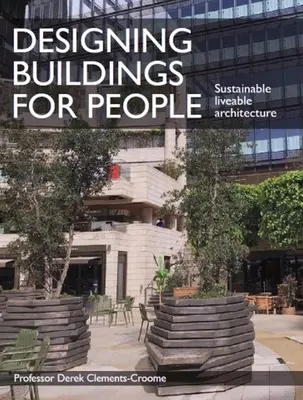 Navrhovanie budov pre ľudí: Udržateľná architektúra vhodná pre život - Designing Buildings for People: Sustainable Liveable Architecture