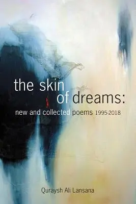 Koža snov: Nové a súborné básne 1995-2018 - The Skin of Dreams: New and Collected Poems 1995-2018