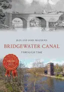 Kanál Bridgewater v čase - Bridgewater Canal Through Time