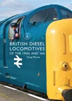 Britské dieselové lokomotívy 50. a 60. rokov - British Diesel Locomotives of the 1950s and '60s