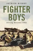 Stíhací chlapci - Piloti v pozadí bitky o Britániu - Fighter Boys - The Pilots Behind the Battle of Britain