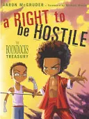 Právo byť nepriateľský: The Boondocks Treasury - A Right to Be Hostile: The Boondocks Treasury