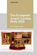 Európske avantgardy v rokoch 1905 - 1935: A Portable Guide (Prenosný sprievodca) - The European Avant-Gardes, 1905-1935: A Portable Guide