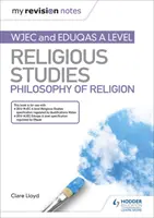 Moje poznámky k revízii: WJEC a Eduqas A level Religious Studies Filozofia náboženstva - My Revision Notes: WJEC and Eduqas A level Religious Studies Philosophy of Religion