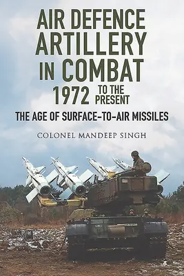 Delostrelectvo protivzdušnej obrany v bojoch, 1972-2018 - Vek rakiet zem-vzduch - Air Defence Artillery in Combat, 1972-2018 - The Age of Surface-to-Air Missiles