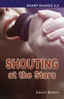 Krik na hviezdy (Ostré odtiene) - Shouting at the Stars (Sharp Shades)