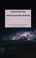 Teologické a etické perspektívy klimatického inžinierstva: Upokojenie búrky - Theological and Ethical Perspectives on Climate Engineering: Calming the Storm
