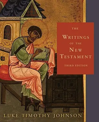 Spisy Novej zmluvy: Tretie vydanie - The Writings of the New Testament: Third Edition