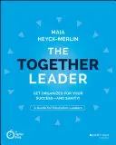The Together Leader (Spoločný líder): Organizujte sa pre svoj úspech - a zdravý rozum! - The Together Leader: Get Organized for Your Success - And Sanity!