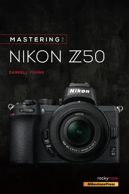Ovládanie fotoaparátu Nikon Z50 - Mastering the Nikon Z50
