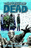 The Walking Dead 15. zväzok: Nájdeme sami seba - The Walking Dead Volume 15: We Find Ourselves