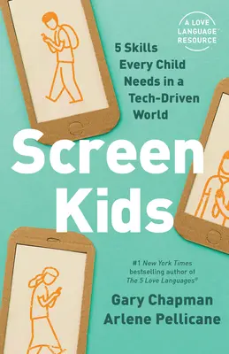 Deti cez obrazovku: 5 vzťahových zručností, ktoré potrebuje každé dieťa vo svete riadenom technológiami - Screen Kids: 5 Relational Skills Every Child Needs in a Tech-Driven World