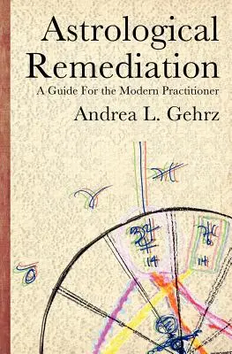 Astrologická náprava: Príručka pre moderného lekára - Astrological Remediation: A Guide for the Modern Practitioner