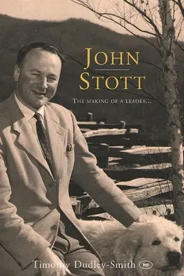 John Stott: Ako sa z neho stal vodca - John Stott: The Making of a Leader