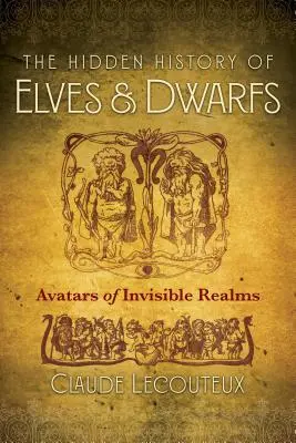 Skryté dejiny elfov a trpaslíkov: Kniha: Avatarov neviditeľných ríš - The Hidden History of Elves and Dwarfs: Avatars of Invisible Realms