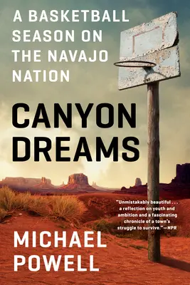 Sny z kaňonu: Basketbalová sezóna na ostrove Navajo - Canyon Dreams: A Basketball Season on the Navajo Nation