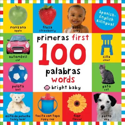 Prvých 100 slov dvojjazyčne: Primeras 100 Palabras - španielsko-anglické dvojjazyčné - First 100 Words Bilingual: Primeras 100 Palabras - Spanish-English Bilingual