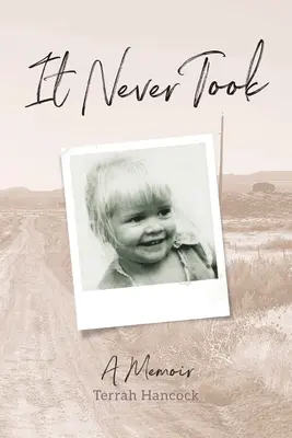 Nikdy to netrvalo: Spomienky - It Never Took: A Memoir
