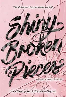 Lesklé rozbité kúsky: A Tiny Pretty Things Novel - Shiny Broken Pieces: A Tiny Pretty Things Novel