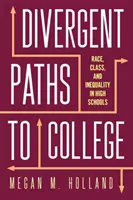 Odlišné cesty na vysokú školu: Rasa, trieda a nerovnosť na stredných školách - Divergent Paths to College: Race, Class, and Inequality in High Schools