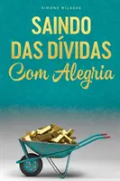 SAINDO DAS DVIDAS COM ALEGRIA - Getting Out of Debt portugalčina - SAINDO DAS DVIDAS COM ALEGRIA - Getting Out of Debt Portuguese
