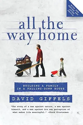 Celá cesta domov: Budovanie rodiny v rozpadajúcom sa dome - All the Way Home: Building a Family in a Falling-Down House