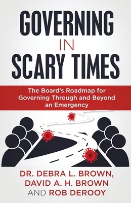 Riadenie v desivých časoch: Plán správnej rady na riadenie v núdzových situáciách a po nich - Governing in Scary Times: The Board's Roadmap for Governing Through and Beyond an Emergency