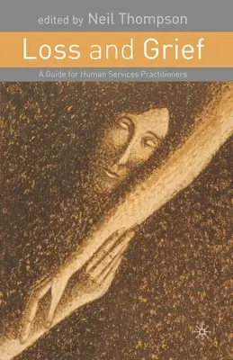 Strata a smútok: Príručka pre odborníkov v oblasti ľudských služieb - Loss and Grief: A Guide for Human Services Practitioners