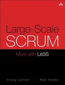 Scrum vo veľkom meradle: Viac s menším množstvom - Large-Scale Scrum: More with Less