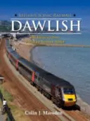 Britské malebné železnice: Dawlish - železnica z Exeteru do Newton Abbot - Britain's Scenic Railways: Dawlish - The Railway from Exeter to Newton Abbot