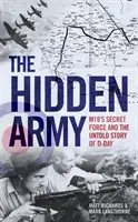 Skrytá armáda - tajné sily MI9 a nevypovedaný príbeh dňa D - Hidden Army - MI9's Secret Force and the Untold Story of D-Day