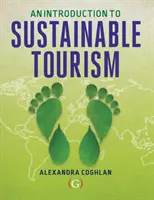 Úvod do udržateľného cestovného ruchu (Coghlan Alexandra (docentka cestovného ruchu Griffith University Queensland Austrália)) - Introduction to Sustainable Tourism (Coghlan Alexandra (Associate Professor in tourism Griffith University Queensland Australia))