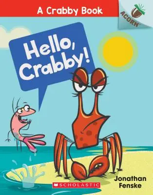 Ahoj, Krabíku! (Kniha o krabovi č. 1), 1 - Hello, Crabby!: An Acorn Book (a Crabby Book #1), 1