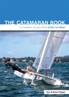 Katamaránová kniha: Katamaránové plachtenie od začiatku do konca - The Catamaran Book: Catamaran Sailing from Start to Finish