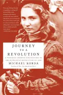 Cesta k revolúcii: Osobné spomienky a história maďarskej revolúcie z roku 1956 - Journey to a Revolution: A Personal Memoir and History of the Hungarian Revolution of 1956