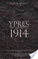 Ypres: Prvá bitka 1914 - Ypres: The First Battle 1914