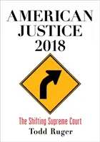 Americká justícia 2018: Najvyšší súd v USA: zmeny v súdnictve - American Justice 2018: The Shifting Supreme Court