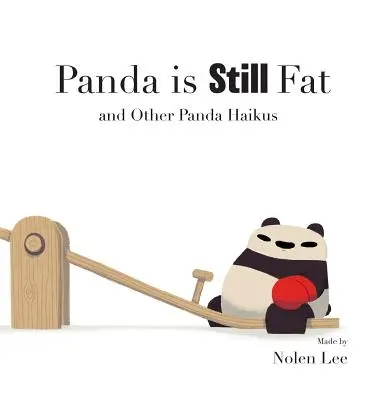 Panda je stále tučná: A iné pandie haiku - Panda is Still Fat: And Other Panda Haikus