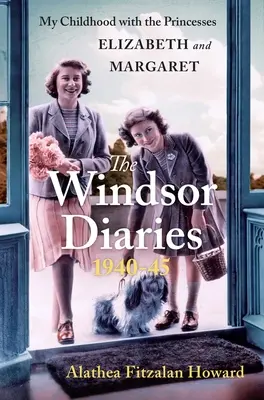 Windsorské denníky: Moje detstvo s princeznami Alžbetou a Margaret - The Windsor Diaries: My Childhood with the Princesses Elizabeth and Margaret