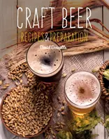 Remeselné pivo: Recepty a príprava - Craft Beer: Recipes & Preparation