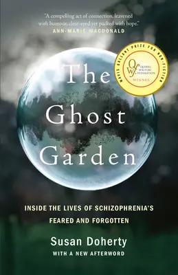 Záhrada duchov: V živote obávaných a zabudnutých ľudí trpiacich schizofréniou - The Ghost Garden: Inside the Lives of Schizophrenia's Feared and Forgotten