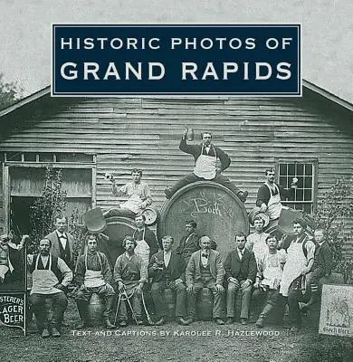 Historické fotografie mesta Grand Rapids - Historic Photos of Grand Rapids